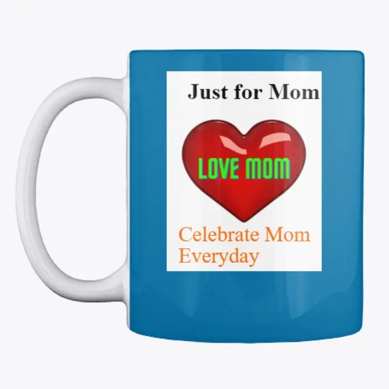 Just for Mom